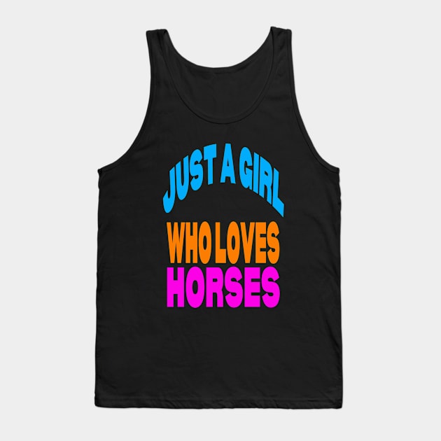 Just a girl who loves horses Tank Top by Evergreen Tee